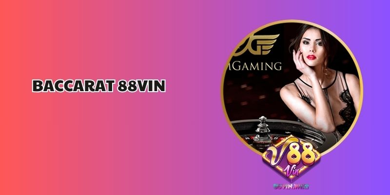Baccarat 88Vin