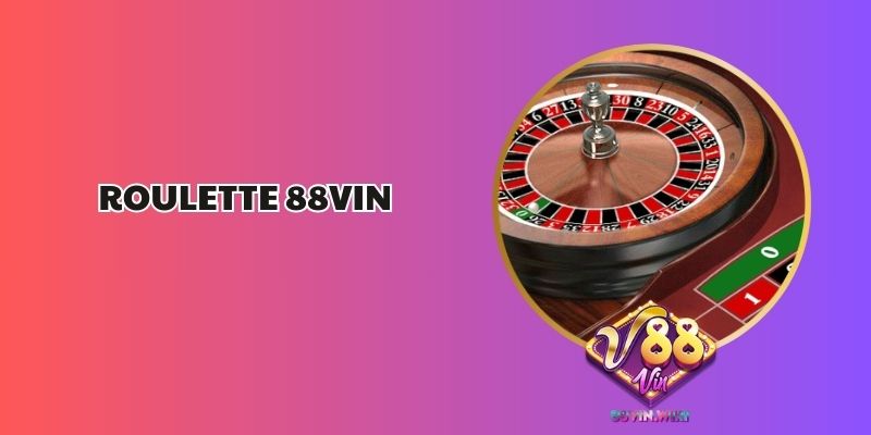 Game Roulette 88vin